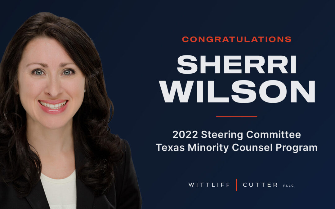 Sherri Wilson Named to Texas Minority Counsel Program Steering Committee